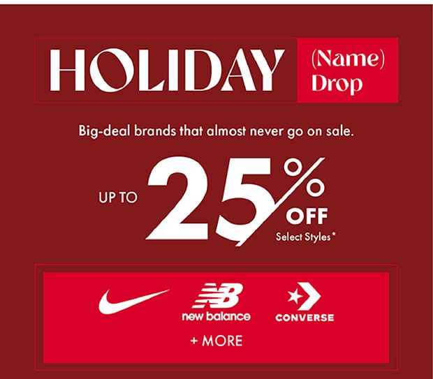 UP TO 25% OFF SELECT STYLES*