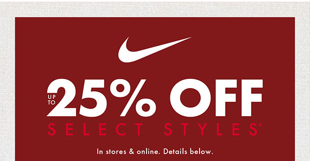 UP TO 25% OFF SELECT STYLES*