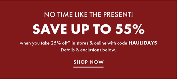 SAVE UP TO 55% WITH CODE HAULIDAYS