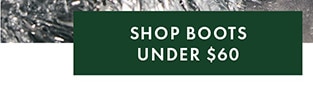 SHOP BOOTS UNDER $60