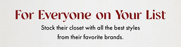FOR EVERYONE ON YOUR LIST