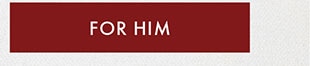 FOR HIM