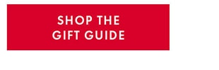 SHOP THE GIFT GUIDE
