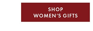SHOP WOMEN'S GIFTS
