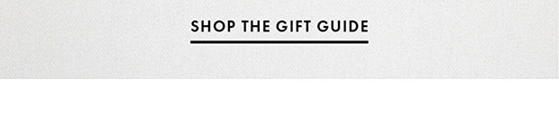 SHOP THE GIFT GUIDE
