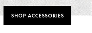 SHOP ACCESSORIES