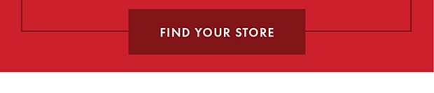 FIND YOUR STORE