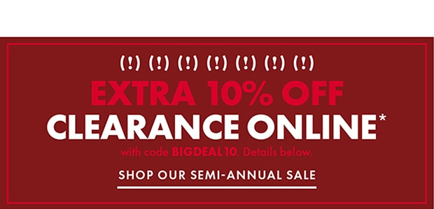 EXTRA 10% OFF with code BIGDEAL10 | SHOP OUR SEMI-ANNUAL SALE