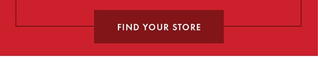 FIND YOUR STORE