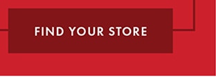 FIND YOUR STORE