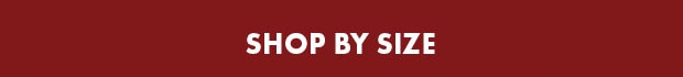 SHOP BY SIZE