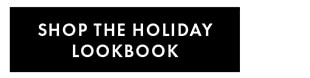 SHOP THE HOLIDAY LOOKBOOK