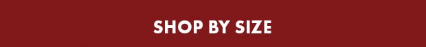 SHOP BY SIZE