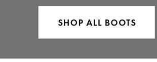 SHOP ALL BOOTS