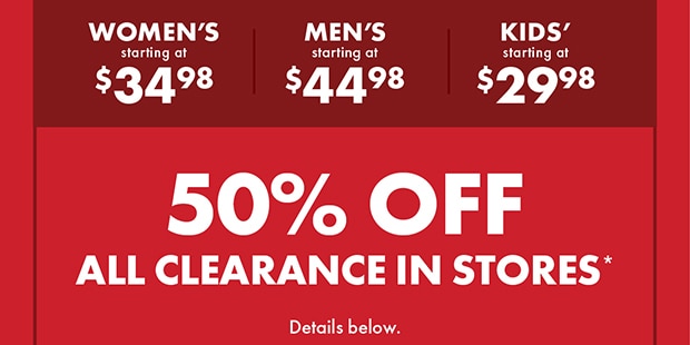 50% OFF ALL CLEARANCE IN STORES*