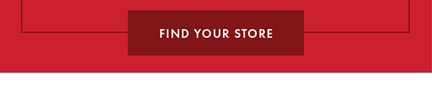 FIND YOUR STORE