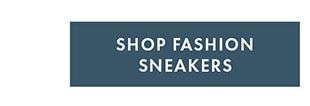 SHOP FASHION SNEAKERS