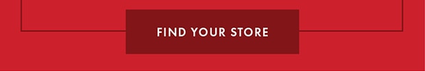FIND YOUR STORE