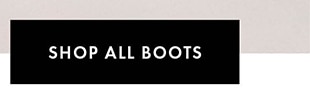 SHOP ALL BOOTS