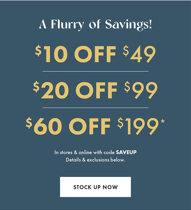 $10 OFF $49 | $20 OFF $99 | $60 OFF $199* WITH CODE SAVEUP