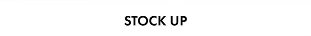 STOCK UP