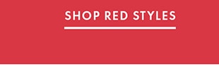 SHOP RED STYLES