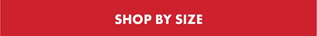 SHOP BY SIZE