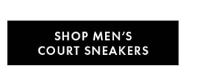 SHOP MEN’S COURT SNEAKERS