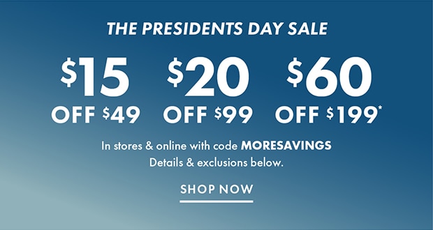 $15 $20 $60 with code MORESAVINGS SHOP NOW