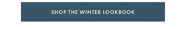 SHOP THE WINTER LOOKBOOK
