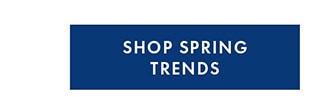 SHOP SPRING TRENDS