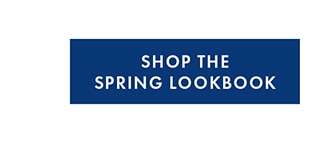 SHOP THE SPRING LOOKBOOK