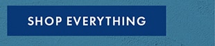 SHOP EVERYTHING