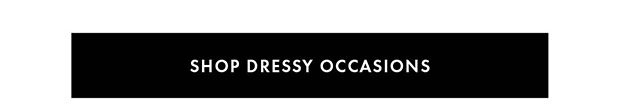 SHOP DRESSY OCCASIONS