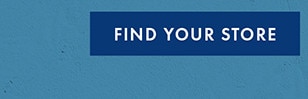FIND YOUR STORE