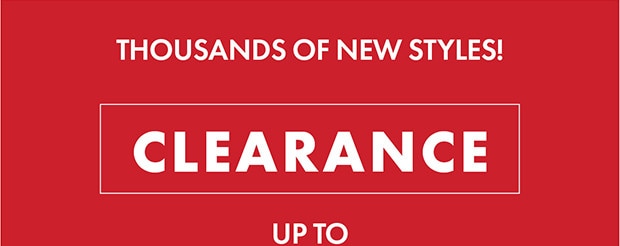 THOUSANDS OF NEW STYLES!