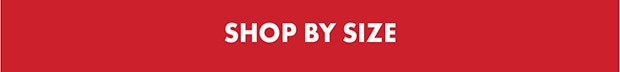 SHOP BY SIZE