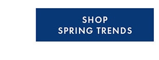 SHOP SPRING TRENDS