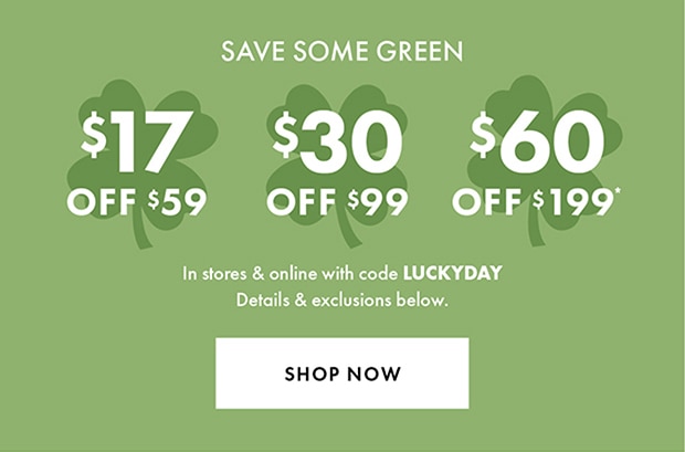 $17 $30 $60 with code LUCKYDAY SHOP NOW
