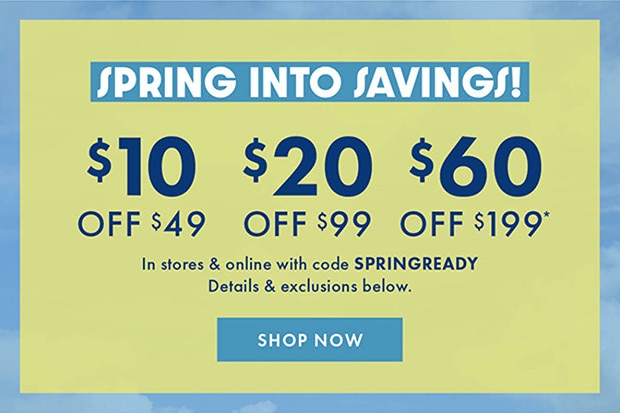 SPRING INTO SAVINGS | In stores & online with code SPRINGREADY | SHOP NOW