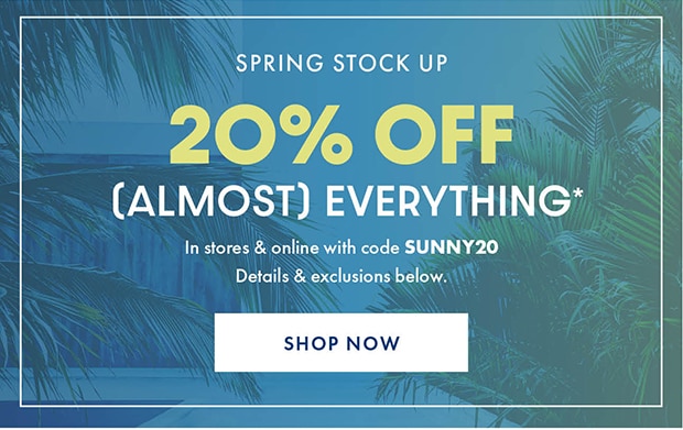 20% OFF (ALMOST) EVERYTHING with code SUNNY20 | SHOP NOW 