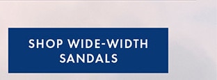 SHOP WIDE-WIDTH SANDALS
