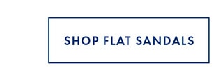 SHOP FLAT SANDALS