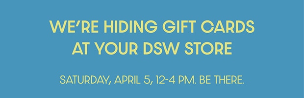 WE'ER HIDING GIFT CARDS AT YOUT DSW STORE