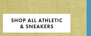 SHOP ALL ATHLETIC & SNEAKERS