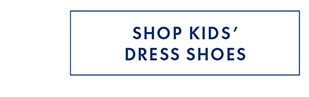 SHOP KIDS ’ DRESS SHOES