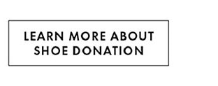 LEARN MORE ABOUT SHOE DONATION