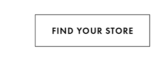 FIND YOUR STORE