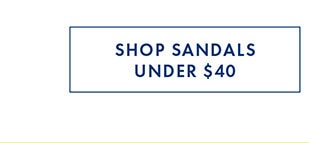 SHOP SANDALS UNDER $40