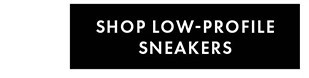 SHOP LOW-PROFILE SNEAKERS